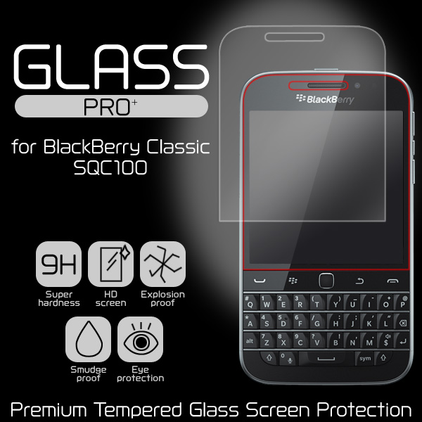 GLASS PRO+ Premium Tempered Glass Screen Protection for BlackBerry Classic SQC100